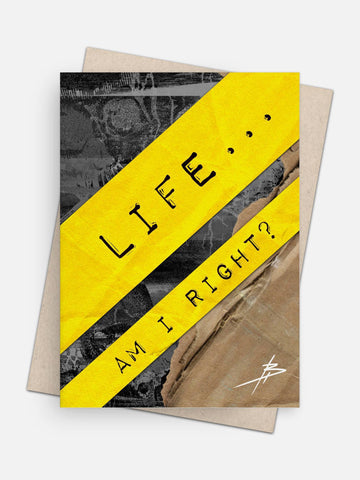 Life Am I Right Empathy Card-Greeting Cards-Arsenal By Blake Hunter
