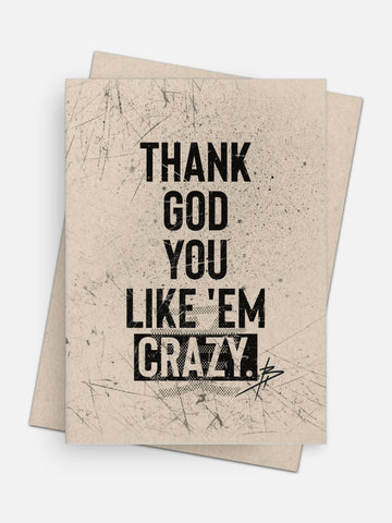 Thank God You Like ‘Em Crazy Love Card-Greeting Cards-Arsenal By Blake Hunter