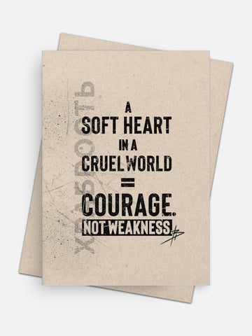 A Soft Heart in a Cruel / Not Weakness Empowerment Card-Greeting Cards-Arsenal By Blake Hunter