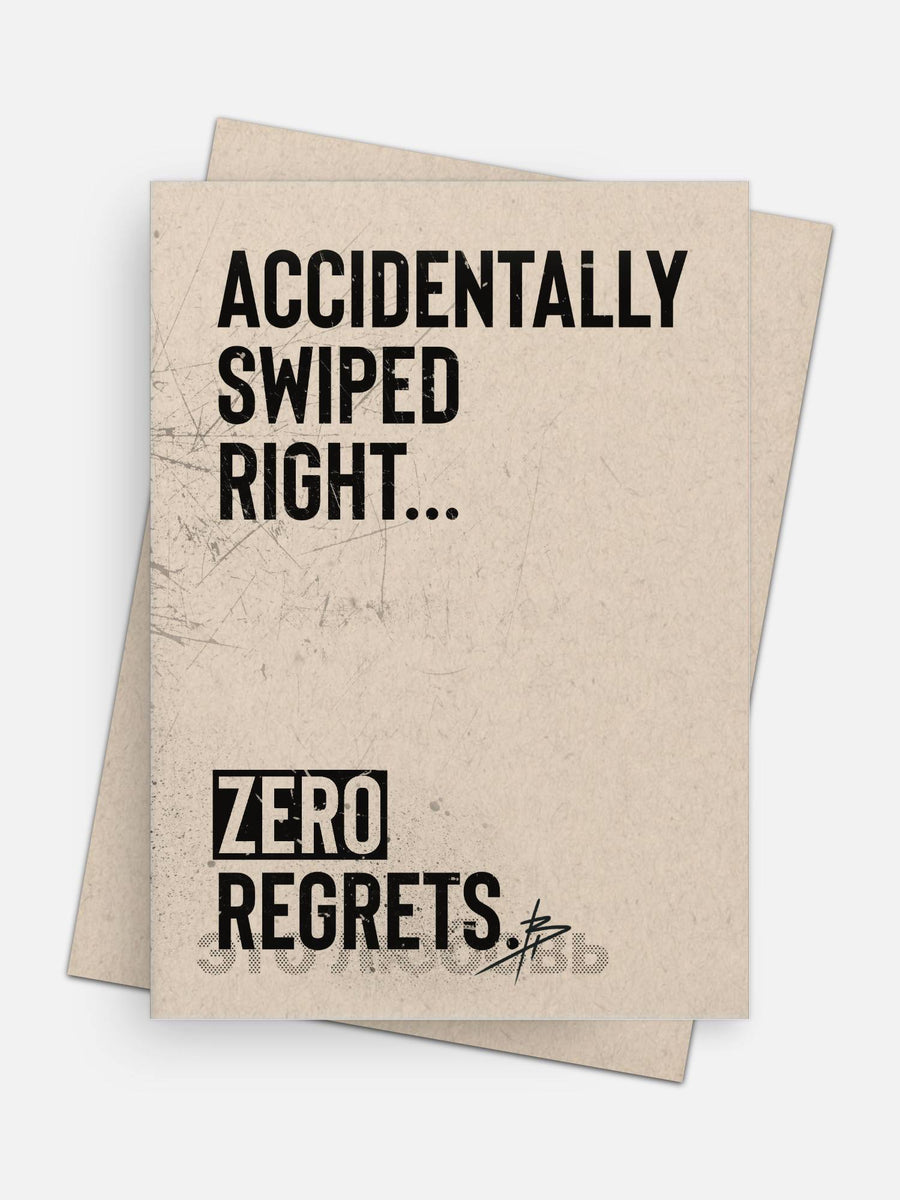 Accidentally Swiped Right / Zero Regrets Love Card-Greeting Cards-Arsenal By Blake Hunter