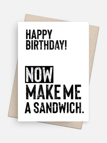 Happy Birthday Now Make Me a Sandwich Birthday Card-Greeting Cards-Arsenal By Blake Hunter