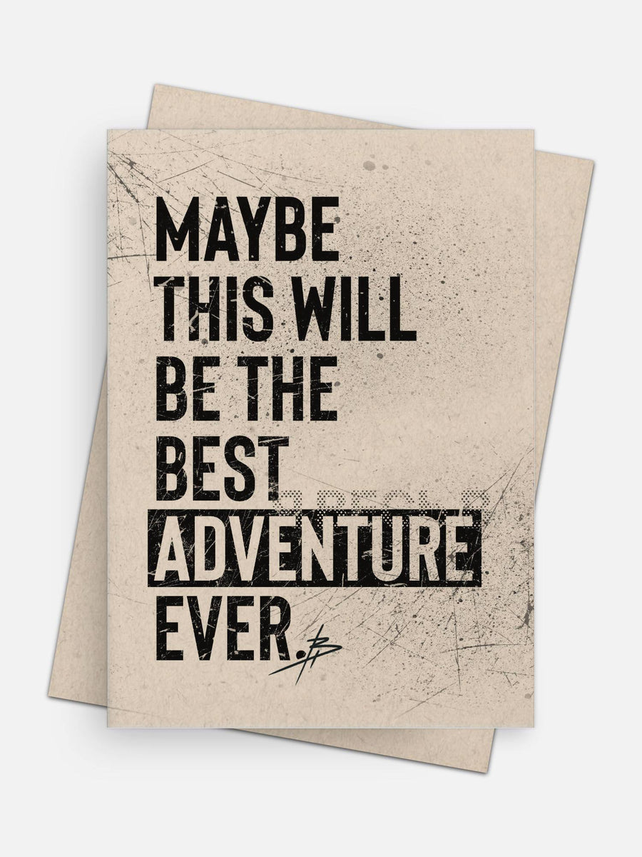 Maybe This Will Be The Best Adventure Ever Love Card-Greeting Cards-Arsenal By Blake Hunter