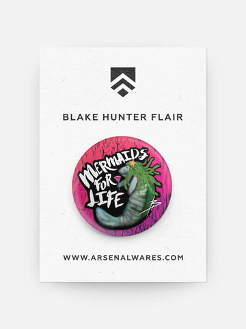 Mermaids For Life Blake Hunter Flair-Buttons & Pins-Arsenal By Blake Hunter