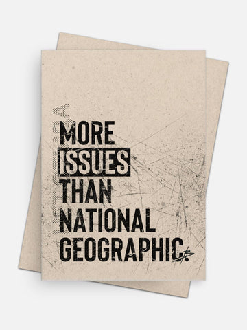 More Issues Than National Geographic Empathy Card-Greeting Cards-Arsenal By Blake Hunter