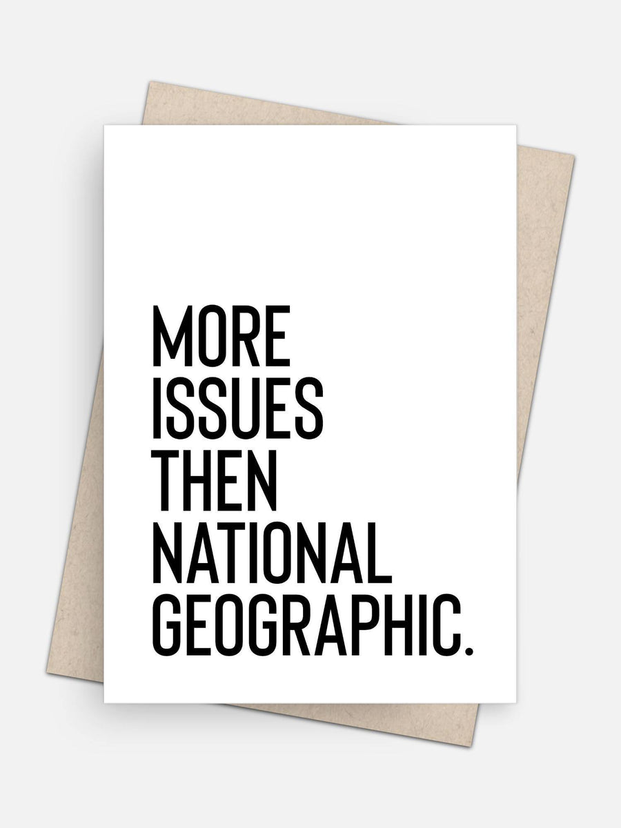 More Issues Than National Geographic Empathy Card-Greeting Cards-Arsenal By Blake Hunter