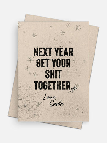 Next Year Get Your Shit Together / Love Santa Holiday Card-Greeting Cards-Arsenal By Blake Hunter