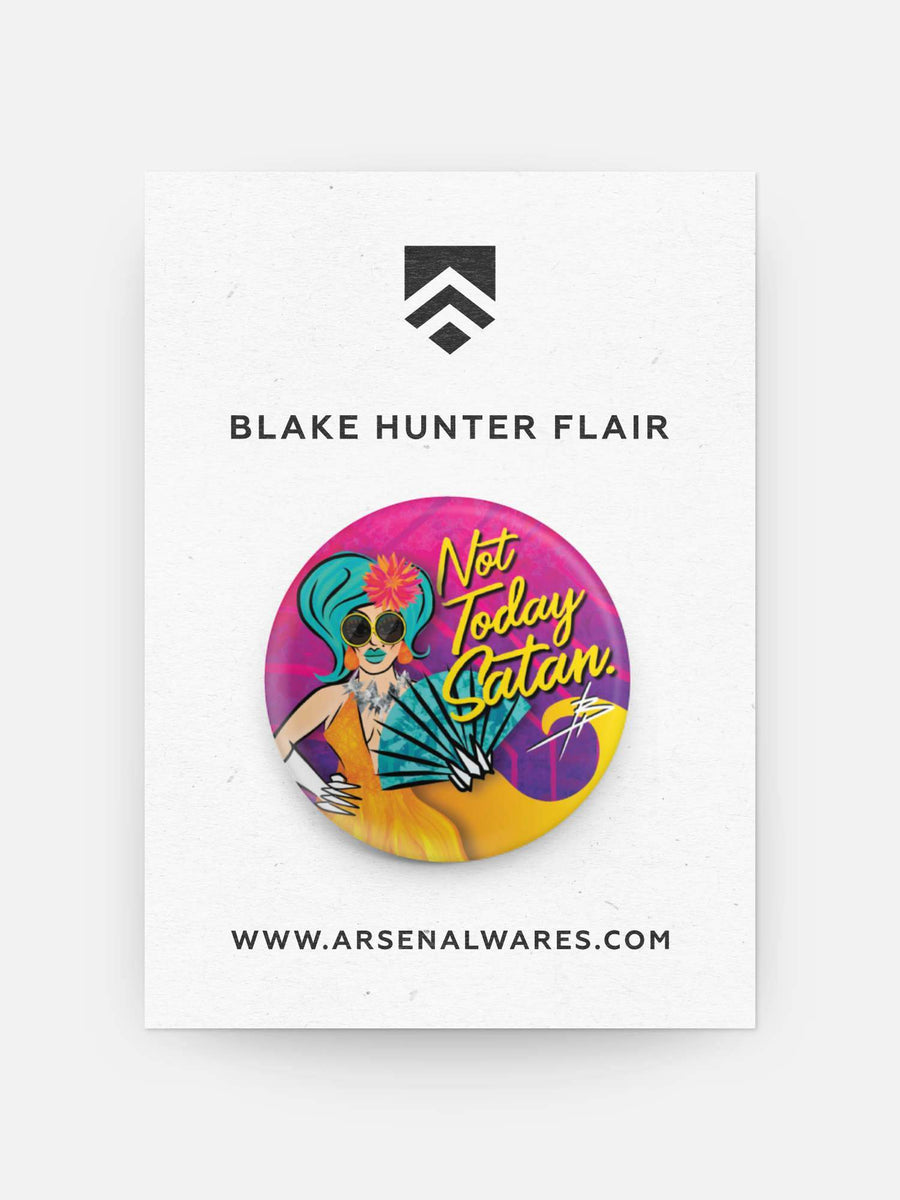 Not Today Satan Blake Hunter Flair-Buttons & Pins-Arsenal By Blake Hunter