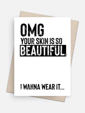 OMG Your Skin is Beautiful / I Wanna Wear It Universal Card-Greeting Cards-Arsenal By Blake Hunter