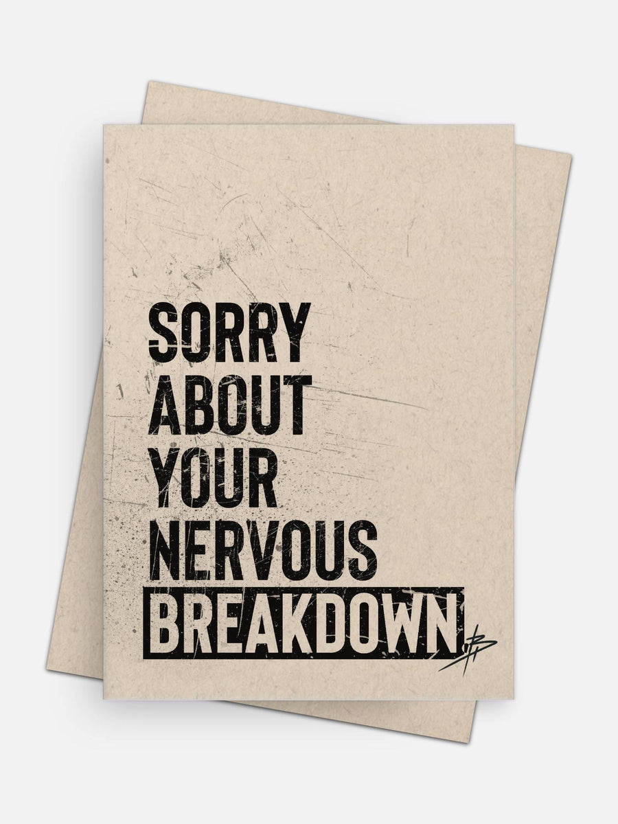 Sorry About Your Nervous Breakdown Empathy Card-Greeting Cards-Arsenal By Blake Hunter