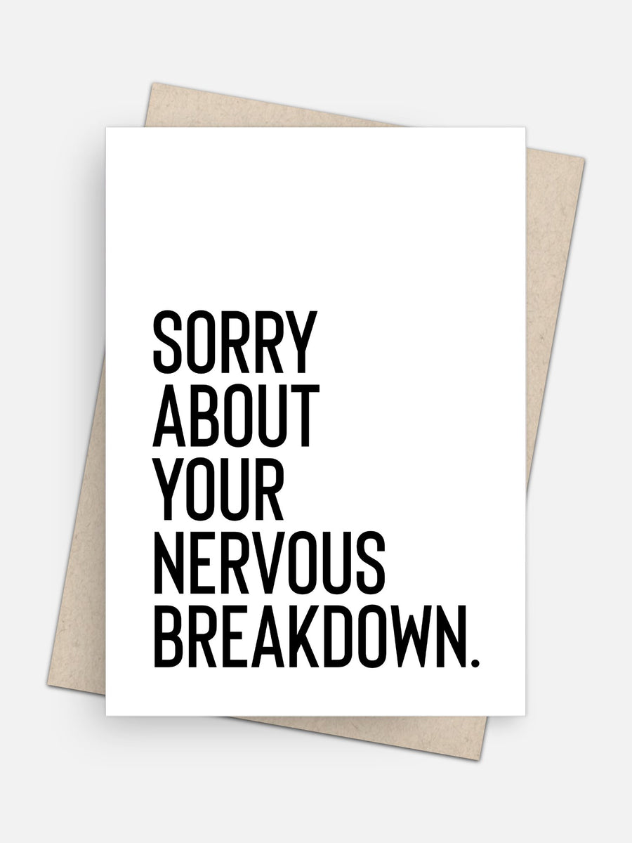 Sorry About Your Nervous Breakdown Empathy Card-Greeting Cards-Arsenal By Blake Hunter