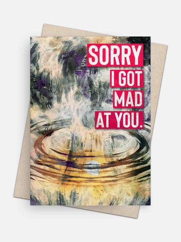 Sorry I Got Mad at You Apology Card-Greeting Cards-Arsenal By Blake Hunter