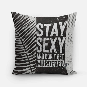 Stay Sexy And Don't Get Murdered Accent Pillow Case-Pillow Case-Arsenal By Blake Hunter