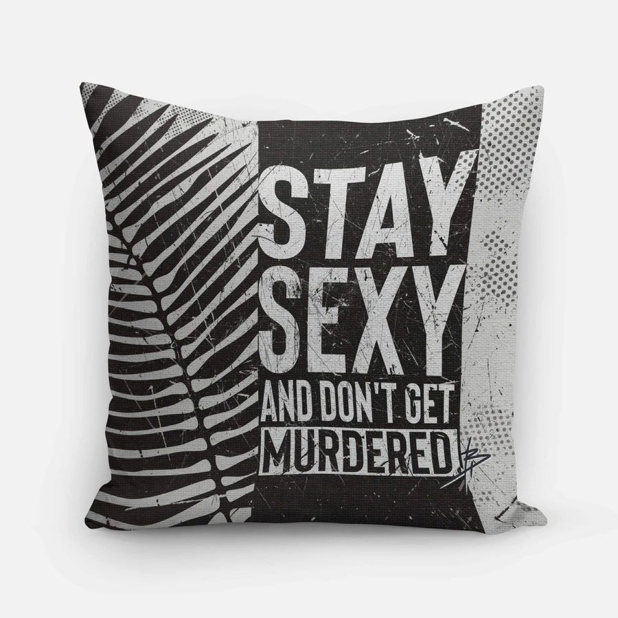 Stay Sexy And Don't Get Murdered Accent Pillow Case-Pillow Case-Arsenal By Blake Hunter