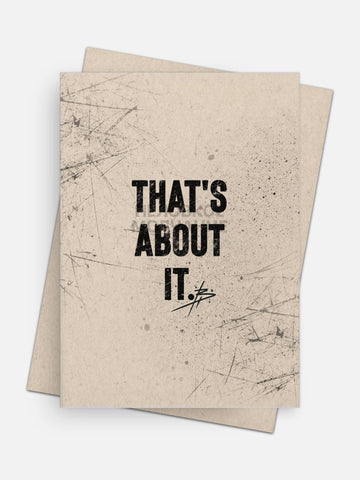 That’s About It Universal Card-Greeting Cards-Arsenal By Blake Hunter