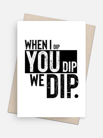 When I Dip You Dip We Dip Love Card-Greeting Cards-Arsenal By Blake Hunter