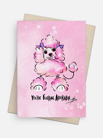 You’re Fucking Adorable Card-Greeting Cards-Arsenal By Blake Hunter