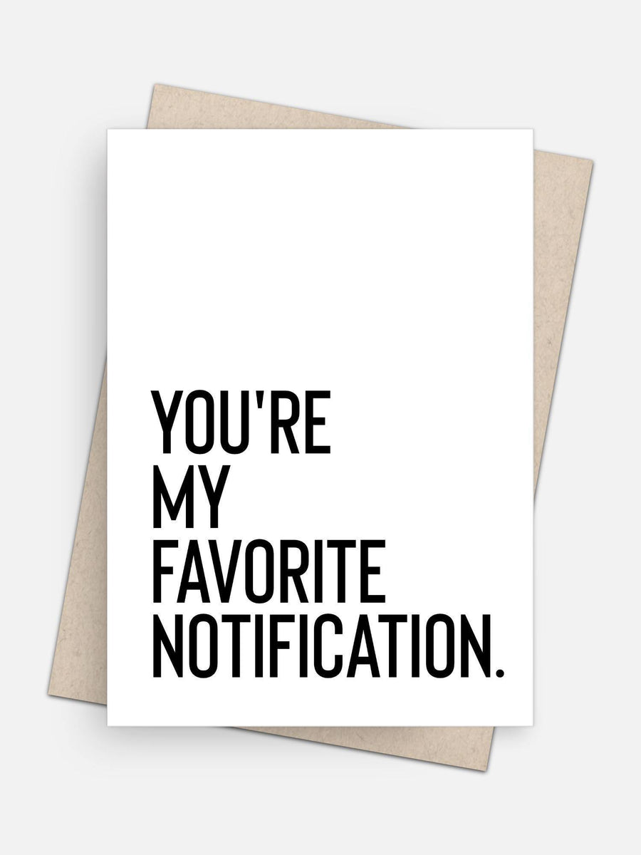 You're My Favorite Notification Love Card-Greeting Cards-Arsenal By Blake Hunter