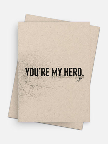 You’re My Hero Empowerment Card-Greeting Cards-Arsenal By Blake Hunter